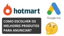 Como escolher os melhores produtos na Hotmart para vender no Google Ads?